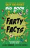 [The Fantastic Flatulent Fart Brothers’ Fun Facts 01] • The Fantastic Flatulent Fart Brothers' Big Book of Farty Facts · an Illustrated Guide to the Science, History, and Art of Farting (Humorous Reference Book ... Flatulent Fart Brothers’ Fun Facts)